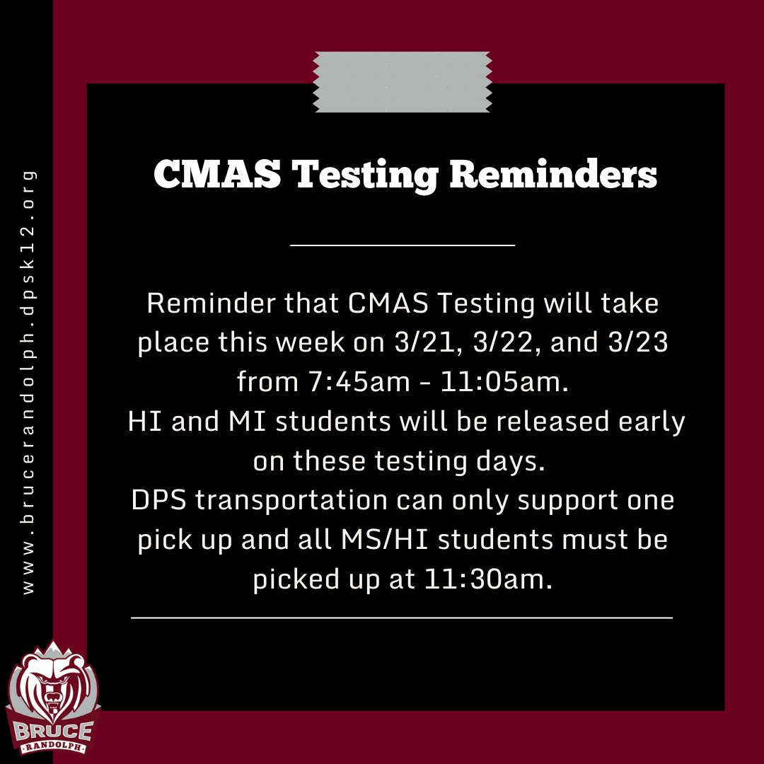 Bruce Randolph School » CMAS Testing + Early Release